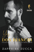 Yes, Don Bianchi : Italian Mafia Don of Chicago Series BWWM Book 1